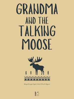 cover image of Grandma and the Talking Moose